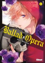  Ballad opera T1, manga chez Glénat de Samamiya