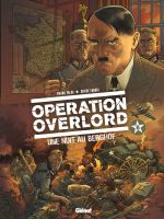  Opération Overlord T6 : Une nuit au Berghof (0), bd chez Glénat de Falba, Fabbri, Dalla vecchia, Grillotti