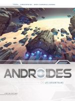  Androïdes T6 : Androïdes T6 - Les Déserteurs (0), bd chez Soleil de Bec, Campanella Ardisha, Nanjan