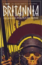  Britannia T3 : Les aigles perdus de Rome (0), comics chez Bliss Comics de Milligan, Gill, Thies, Castro, Dalhouse, Rodriguez, Villarubia, Nord
