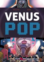 Vénus Pop, bd chez Les éditions du Long Bec de Migoya, Man