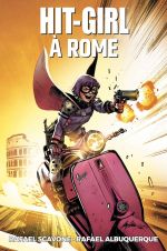  Hit-Girl T3 : Hit-Girl à Rome (0), comics chez Panini Comics de Albuquerque, Scavone, Maiolo