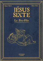  Jésus Sixte T2 : Le Pro-fête (0), bd chez Editions Lapin de Tra'b, Fabz