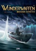  Wunderwaffen Missions secrètes T1 : Le U-boot fantôme (0), bd chez Soleil de Richard D.Nolane, Vicanovic-Maza, Miljic, Desko