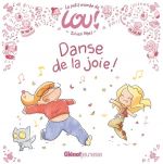 Le Petit monde de lou T1 : Danse de la joie ! (0), bd chez Glénat de Neel