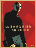 Le Banquier du Reich T1, bd chez Glénat de Guillaume, Boisserie, Ternon, Labriet