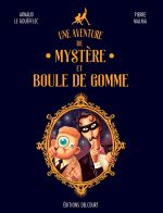 Une Aventure de Mystère et Boule de Gomme, bd chez Delcourt de Le Gouëfflec, Malma