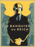 Le Banquier du Reich T2, bd chez Glénat de Boisserie, Guillaume, Ternon, Labriet