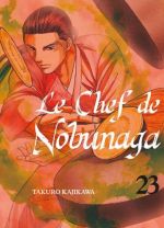 Le chef de Nobunaga T23, manga chez Komikku éditions de Kajikawa