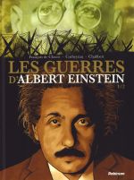 Les Guerres d'Albert Einstein T1, bd chez Robinson de de Closets, Corbeyran, Chabbert, Marquebreucq
