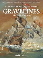 Les Grandes batailles navales T16 : Graveline - L'Invincible Armada (0), bd chez Glénat de Baiguera, Delitte, Bechu