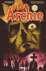  Riverdale présente... T1 : Afterlife with Archie (0), comics chez Glénat de Aguirre-Sacasa, Francavilla