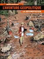 L'Aventure Géopolitique T1 : La Déforestation (0), bd chez Soleil de Mistergeopolitix, Danjou, Martin