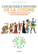 L'Incroyable histoire de la cuisine, bd chez Les arènes de Simmat, Douay, Treguier, Millet, Lerolle