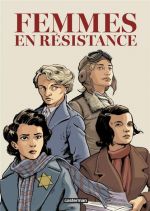 Femmes en résistance, bd chez Casterman de Laboutique, Hautière, Polack, Wachs, Veber, Frasier, Ullcer, Osuch