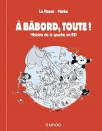 A bâbord, toute ! : Histoire de la gauche en BD (0), bd chez Dunod de Le Naour, Marko