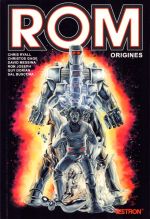 ROM : origines , comics chez Vestron de Ryall, Gage, Joseph, Dorian Sr, Messina, Alexakis, Fotos, Woodward