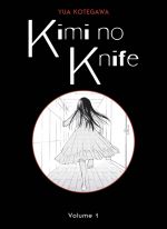 Kimi no knife T1, manga chez Panini Comics de Kotegawa