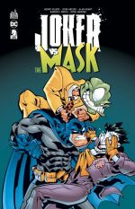 Joker VS The Mask, comics chez Urban Comics de Grant, Arcudi, Gilroy, Mahnke, Bachs, Ponzi, McCaig