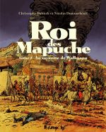  Roi des Mapuche T2 : Au royaume de Wallmapu (0), bd chez Futuropolis de Dabitch, Dumontheuil