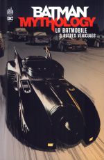  Batman mythology T5 : La Batmobile & autres véhicules (0), comics chez Urban Comics de Collectif, Murphy, Hollingsworth