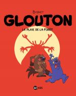  Glouton T4 : La plaie de la forêt (0), bd chez BD Kids de B-gnet