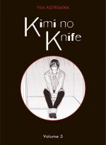  Kimi no knife T3, manga chez Panini Comics de Kotegawa