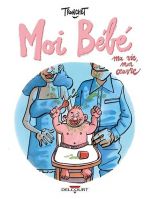 Moi bébé : Ma vie, mon oeuvre (0), bd chez Delcourt de Tronchet