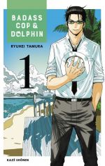  Badass cop & dolphin T1, manga chez Kazé manga de Tamura