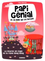  Papi génial T2 : La licorne en cage de la reine Bling Bling (0), bd chez Kennes éditions de Emeriau