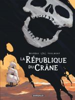 La République du crâne, bd chez Dargaud de Brugeas, Toulhoat