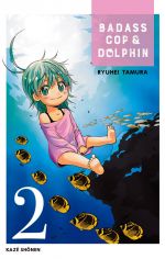  Badass cop & dolphin T2, manga chez Kazé manga de Tamura