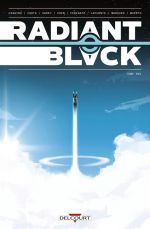  Radiant Black T1, comics chez Delcourt de Chen, Higgins, Ferigato, Costa, Lafuente, Muerto, Marques