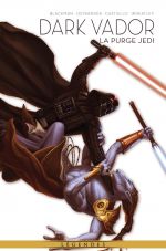 La  Légende de Dark Vador  T2 : La purge Jedi (0), comics chez Panini Comics de Ostrander, Blackman, Freed, Collectif, Scalf, Atiyeh, Pattison, Hugues