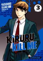  Kiruru kill me T3, manga chez Kurokawa de Kano