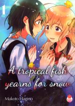  A tropical fish yearns for snow T1, manga chez Taïfu comics de Hagino