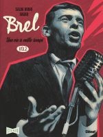  Brel, une vie à mille temps T2, bd chez Glénat de Rubio, Sagar