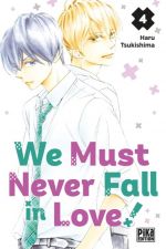  We must never fall in love ! T4, manga chez Pika de Tsukishima
