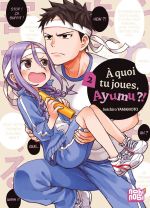  A quoi tu joues, Ayumu ? T2, manga chez Nobi Nobi! de Yamamoto