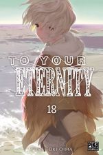  To your eternity T18, manga chez Pika de Oima