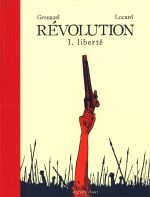  Révolution T1 : Liberté (0), bd chez Actes Sud BD L'An 2 de Locard, Grouazel