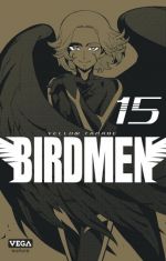 Birdmen T15, manga chez Vega de Tanabe