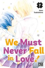  We must never fall in love ! T7, manga chez Pika de Tsukishima