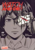  Watch & die ! T3, manga chez Omaké books de Sunagawa