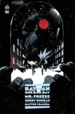 Batman One bad day  : Mr. Freeze (0), comics chez Urban Comics de Duggan, Scalera, Stewart