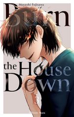  Burn the house down T3, manga chez Akata de Fujisawa