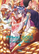  Primal gods in ancient times T6, manga chez Vega de Tsurubuchi