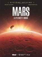  Système solaire T1 : Mars, la planète rouge (0), bd chez Glénat de Lecigne, Bedouel, de Vita