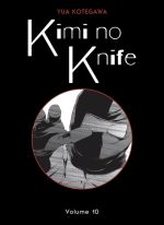  Kimi no knife T10, manga chez Panini Comics de Kotegawa