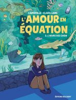 L'Amour en équation T3 : L'Heure des choix (0), bd chez Delcourt de Camomille, Lang